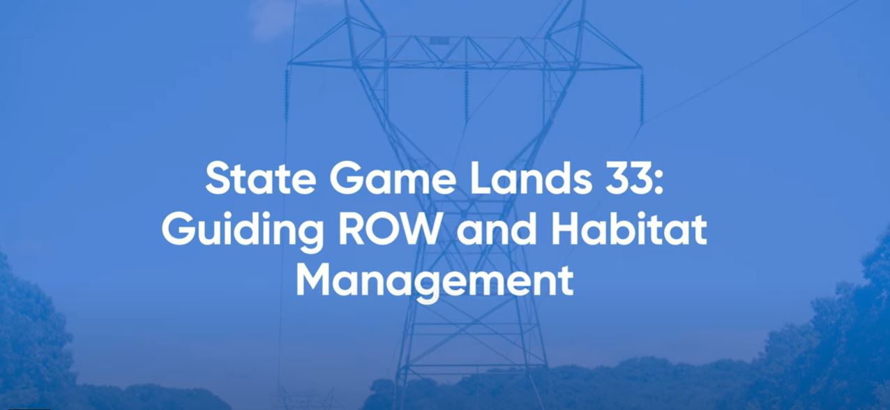 State Game Lands 33: Guiding ROW and Habitat Management
